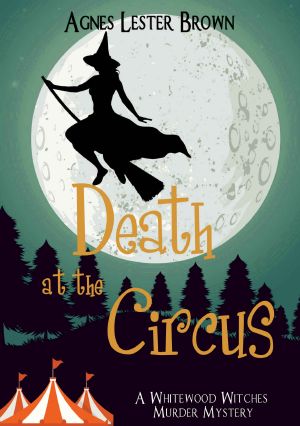 [Whitewood Witches Murder Mystery 02] • Death at the Circus